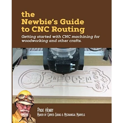 Bild av The Newbie&#039;s Guide to CNC Routing: Getting started with machining for woodworking and other crafts