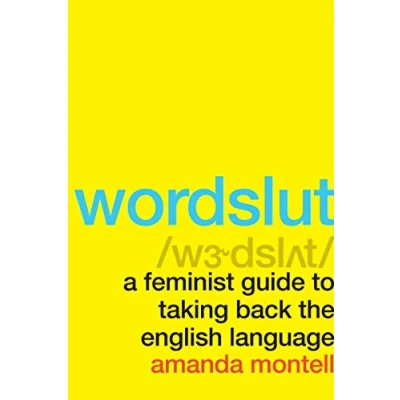 Bild av Wordslut: A Feminist Guide to Taking Back the English Language