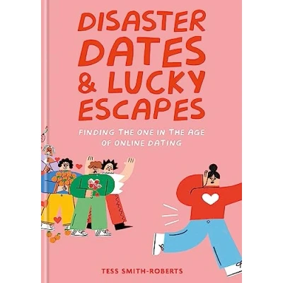 Bild av Disaster Dates and Lucky Escapes: Finding the one in age of online dating