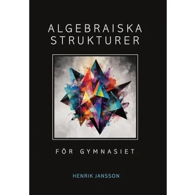 Bild av Algebraiska Strukturer För Gymnasiet