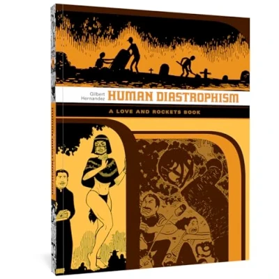 Bild av Love And Rockets: Human Diastrophism: The Second Volume of Palomar Stories from &amp; 3