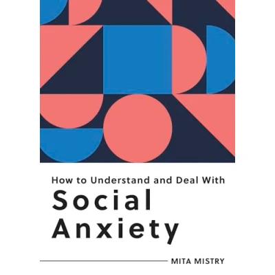 Bild av How to Understand and Deal with Social Anxiety: Everything You Need Know Manage Anxiety