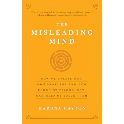 Bild av The Misleading Mind: How We Create Our Own Problems and Buddhist Psychology Can Help Us Solve Them