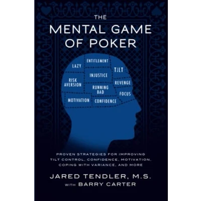 Bild av The Mental Game of Poker: Proven Strategies for Improving Tilt Control, Confidence, Motivation, Coping with Variance, and More