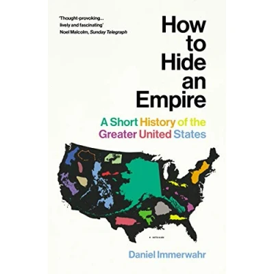 Bild av How to Hide an Empire: A Short History of the Greater United States