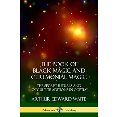 Bild av The Book of Black Magic and Ceremonial Magic: Secret Rituals Occult Traditions in Goëtia