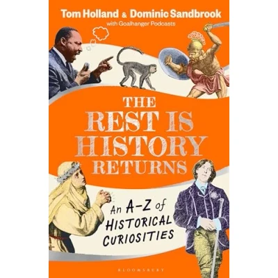Bild av The Rest is History Returns: An AZ of Historical Curiosities