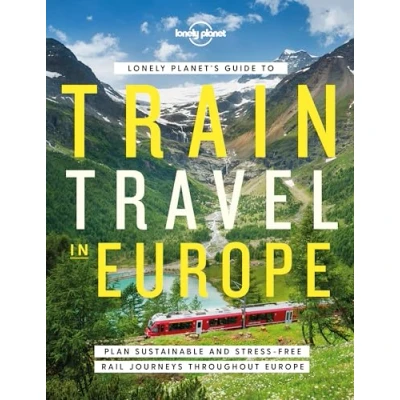 Bild av Lonely Planet&#039;s Guide to Train Travel in Europe 1ed Anglais: plan sustainable and stress free journeys throughout