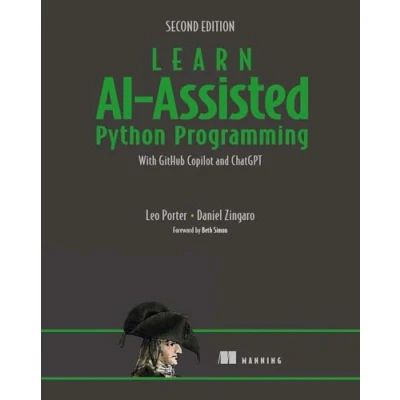 Bild av Learn AI Assisted Python Programming, Second Edition: With Github Copilot and ChatGPT