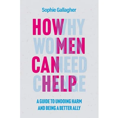 Bild av How Men Can Help: A Guide to Creating True Equality