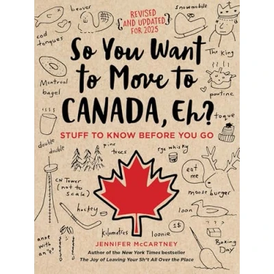 Bild av So You Want to Move Canada, Eh?: Stuff Know Before Go