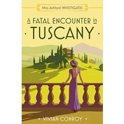 Bild av A Fatal Encounter in Tuscany: The most unputdownable new cozy mystery series perfect for fans of Miss Fisher!: Book 3