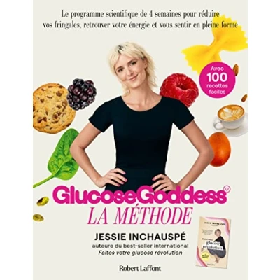 Bild av La Méthode Glucose Goddess Le programme scientifique de 4 semaines pour réduire vos fringales, retrouver votre énergie et vous sentir en pleine forme: méthode. Avec 100 recettes faciles