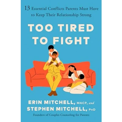 Bild av Too Tired to Fight: 13 Essential Conflicts Parents Must Have Keep Their Relationship Strong