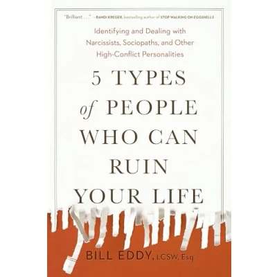 Bild av 5 Types of People Who Can Ruin Your Life: Identifying and Dealing with Narcissists, Sociopaths, Other High Conflict Personalities