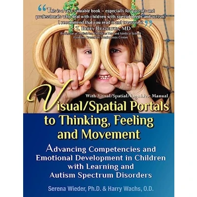 Bild av Visual/Spatial Portals to Thinking, Feeling and Movement: Advancing Competencies Emotional Development in Children with Learning Autism Spectrum Disorders