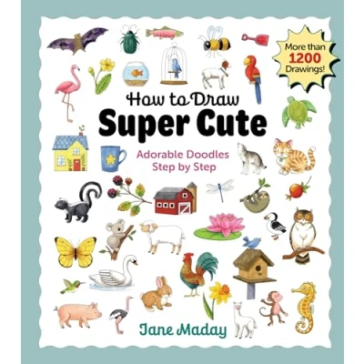 Bild av How to Draw Super Cute: Adorable Stuff Step by Easy Guide Everything for Kids &amp; Adults