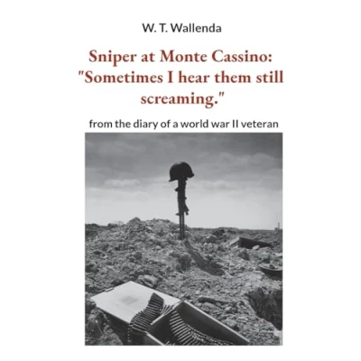 Bild av Sniper at Monte Cassino: &quot;Sometimes I hear them still screaming.&quot;:from the diary of a world war II veteran