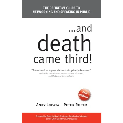 Bild av ...and Death Came Third!: The Definitive Guide to Networking and Speaking in Public