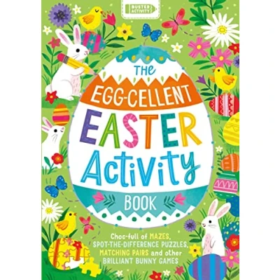 Bild av the Egg cellent Easter Activity Book: Choc full of mazes, spot difference puzzles, matching pairs and other brilliant bunny games