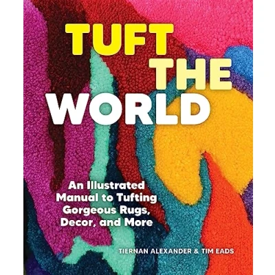 Bild av Tuft the World /anglais: An Illustrated Manual to Tufting Gorgeous Rugs, Decor, and More
