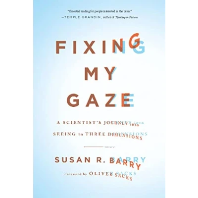 Bild av Fixing My Gaze: A Scientist&#039;s Journey Into Seeing in Three Dimensions