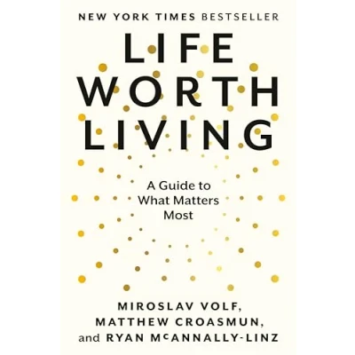 Bild av Life Worth Living: A Guide to What Matters Most