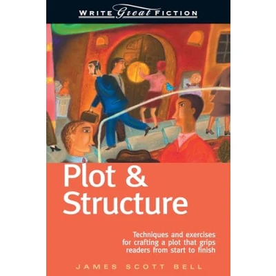 Bild av Write Great Fiction Plot &amp; Structure: Techniques and Exercises for Crafting That Grips Readers from Start to Finish