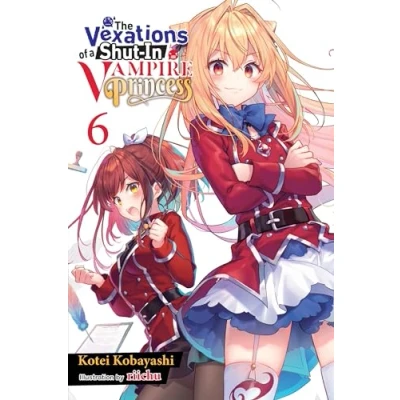 Bild av The Vexations of a Shut In Vampire Princess, Vol. 6 (light novel): Volume