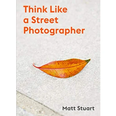 Bild av Think Like a Street Photographer: The Art of Getting Lucky