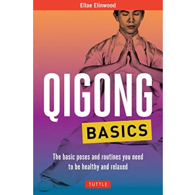 Bild av Qigong Basics: The Basic Poses and Routines you Need to be Healthy Relaxed
