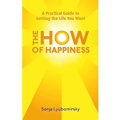 Bild av The How Of Happiness: A Practical Guide to Getting Life You Want