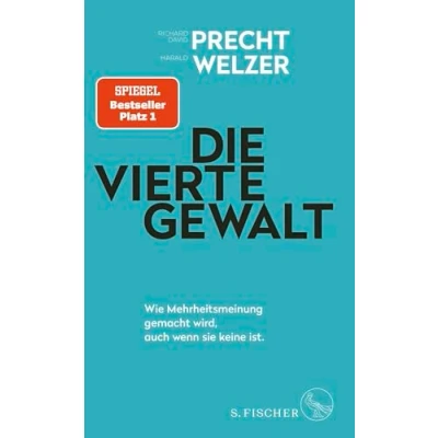 Bild av Die vierte Gewalt Wie Mehrheitsmeinung gemacht wird, auch wenn sie keine ist