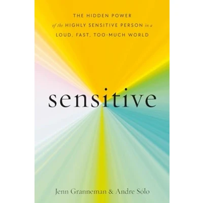 Bild av Sensitive: the Hidden Power of Highly Sensitive Person in a Loud, Fast, Too Much World