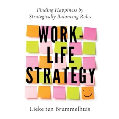 Bild av Work Life Strategy: Finding Happiness by Strategically Balancing Roles