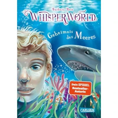 Bild av Whisperworld 3: Geheimnis des Meeres: eine spannende Lesereise für Kinder ab 9 in unbekannte Welt mit wilden Tieren, Fantasiewesen, Prüfungen und ganz viel Abenteuer