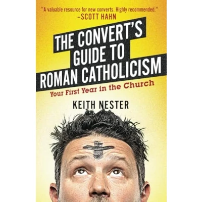 Bild av the Convert&#039;s Guide to Roman Catholicism: Your First Year in Church