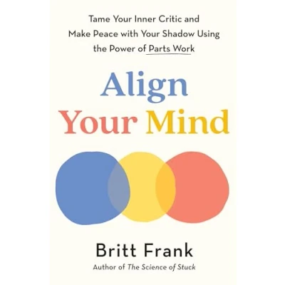 Bild av Align Your Mind: Tame Inner Critic and Make Peace with Shadow Using the Power of Parts Work