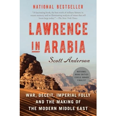 Bild av Lawrence in Arabia: War, Deceit, Imperial Folly and the Making of Modern Middle East
