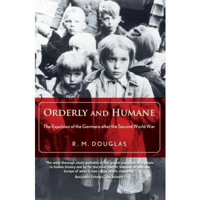 Bild av Orderly and Humane: the Expulsion of Germans after Second World War