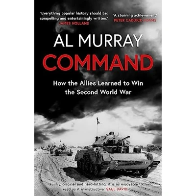 Bild av Command: How the Allies Learned to Win Second World War