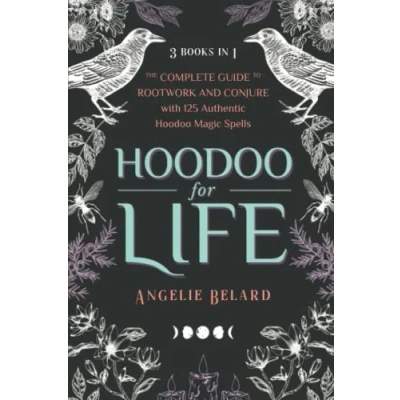 Bild av Hoodoo for Life: The Complete Guide to Rootwork and Conjure with 125 Authentic Magic Spells