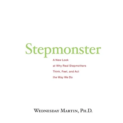 Bild av Stepmonster: A New Look at Why Real Stepmothers Think, Feel, and Act the Way We Do