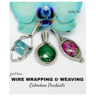 Bild av First Time Wire Wrapping &amp; Weaving Cabochon Pendants: 12 Complete Tutorials, Intensive Course for Beginners to Become Advanced