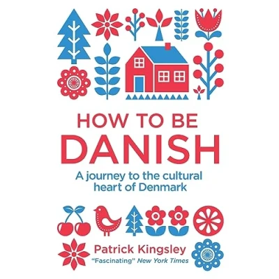Bild av How to be Danish: From Lego Lund ... A Short Introduction the State of Denmark: Journey Cultural Heart Denmark