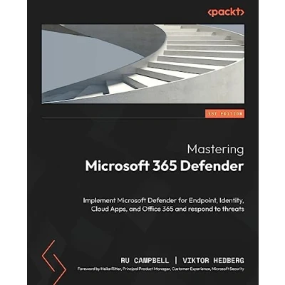 Bild av Mastering Microsoft 365 Defender: Implement Defender for Endpoint, Identity, Cloud Apps, and Office respond to threats