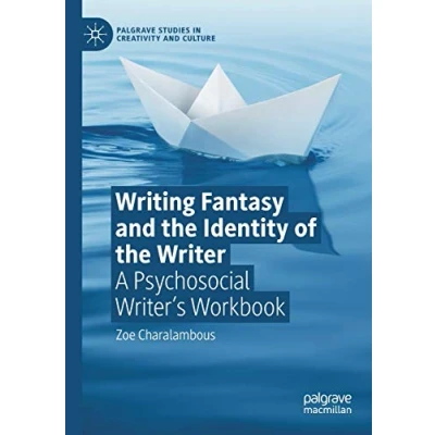 Bild av Writing Fantasy and the Identity of Writer: A Psychosocial Writer’s Workbook