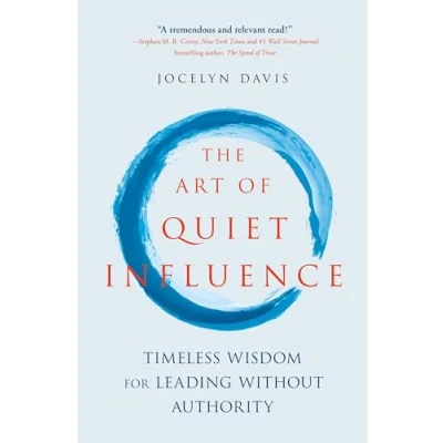 Bild av The Art of Quiet Influence: Timeless Wisdom for Leading Without Authority