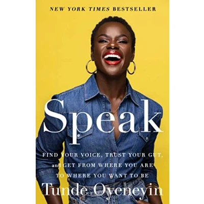 Bild av Speak: Find Your Voice, Trust Gut, and Get from Where You Are to Want Be