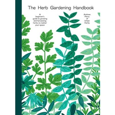 Bild av Herb Gardening Handbook: A Beginners&#039; Guide to Growing and Harvesting Herbs No Matter Your Space